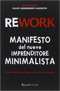 rework-manifesto-nuovo-imprenditore-minimalista-hansson